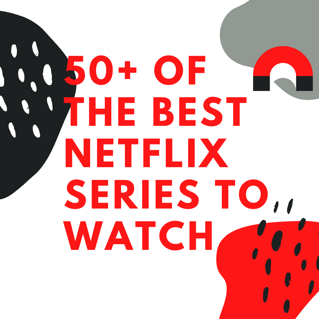 50+ of the Best Netflix Series Ever in 2020! - Cherrington Chatter