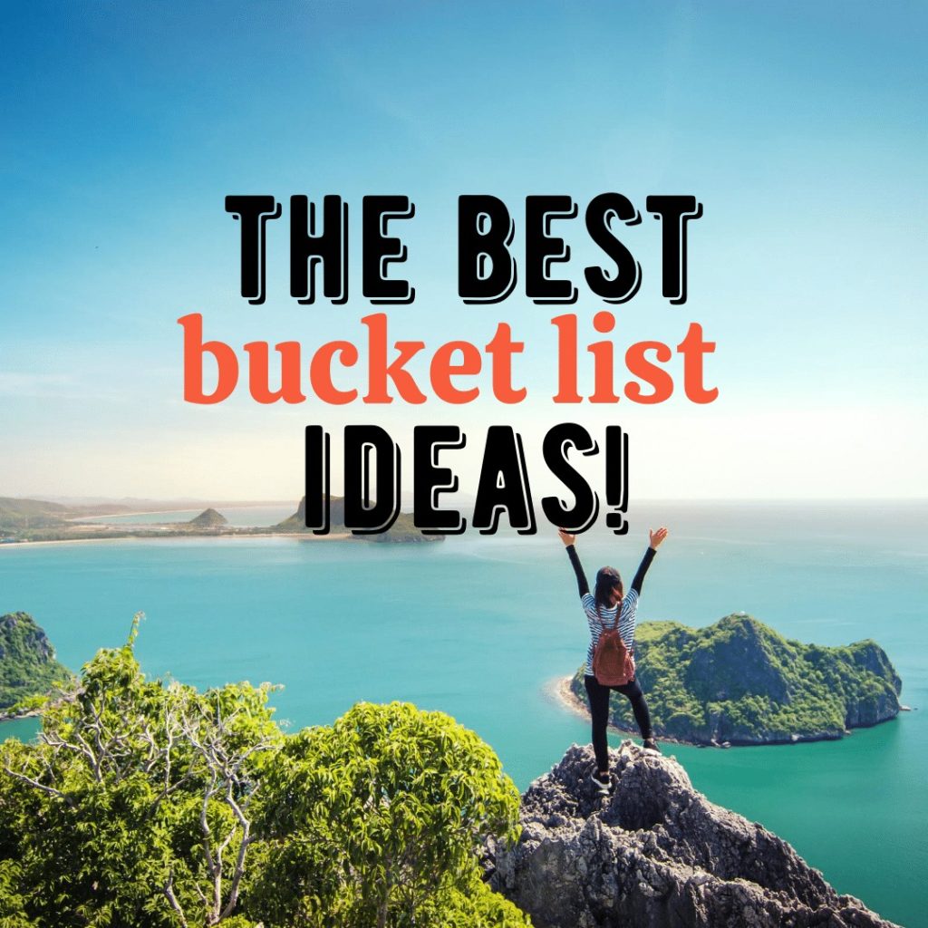 the best bucket list ideas